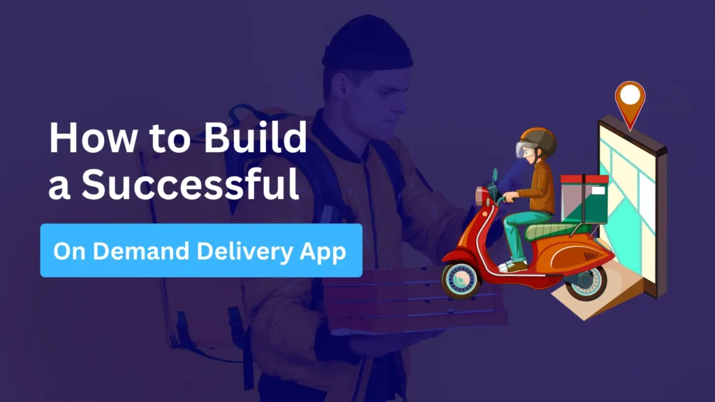 A delivery person handing over pizza boxes is overlaid with the text “How to Build a Successful On Demand Delivery App” and an illustration of a person riding a red scooter carrying a package.