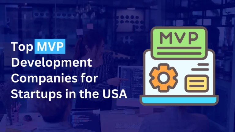 Top MVP Development Companies for Startups in the USA 2025