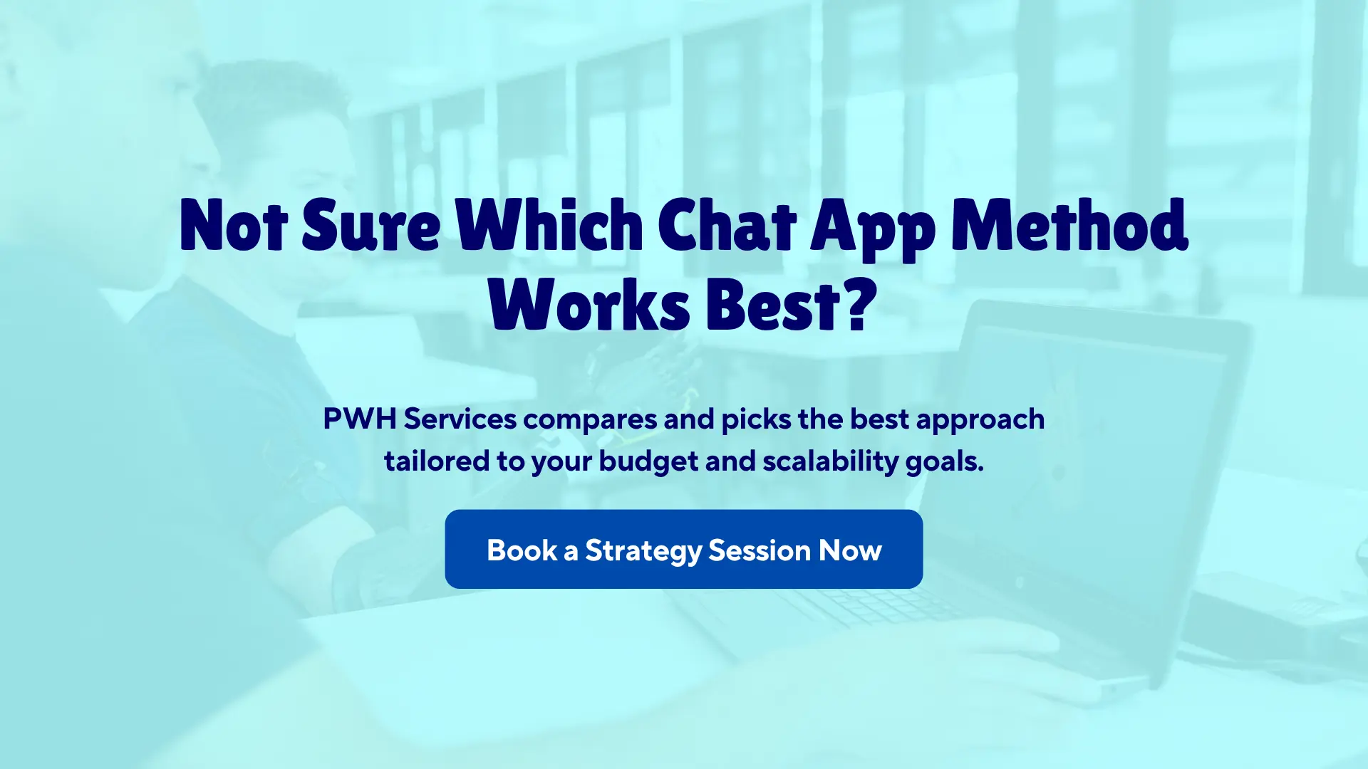 not sure which chat app method works best