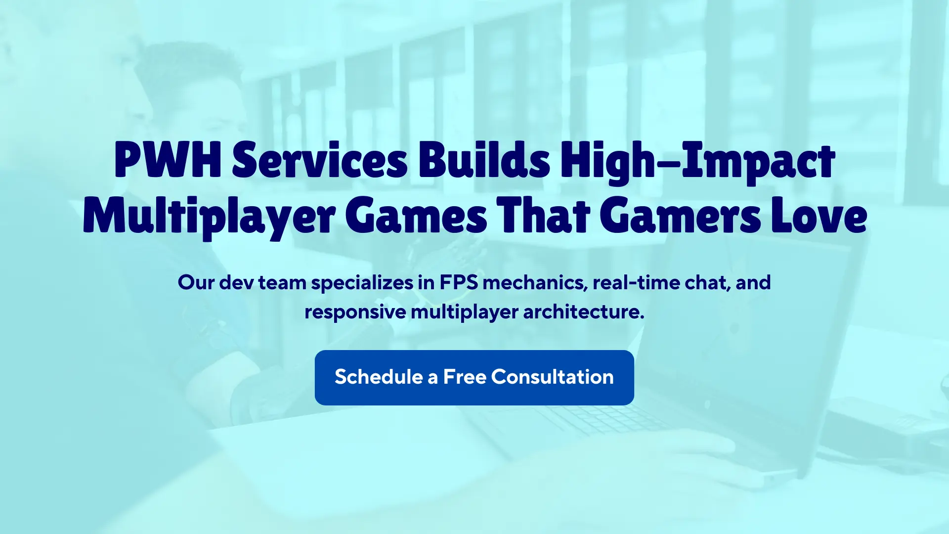 pwh services builds high impact multiplayer games that gamers love