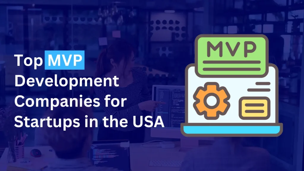 A graphic with the text Top MVP Development Companies for Startups in the USA beside an illustration of a computer screen displaying MVP and a gear icon, overlaid on an office background.
