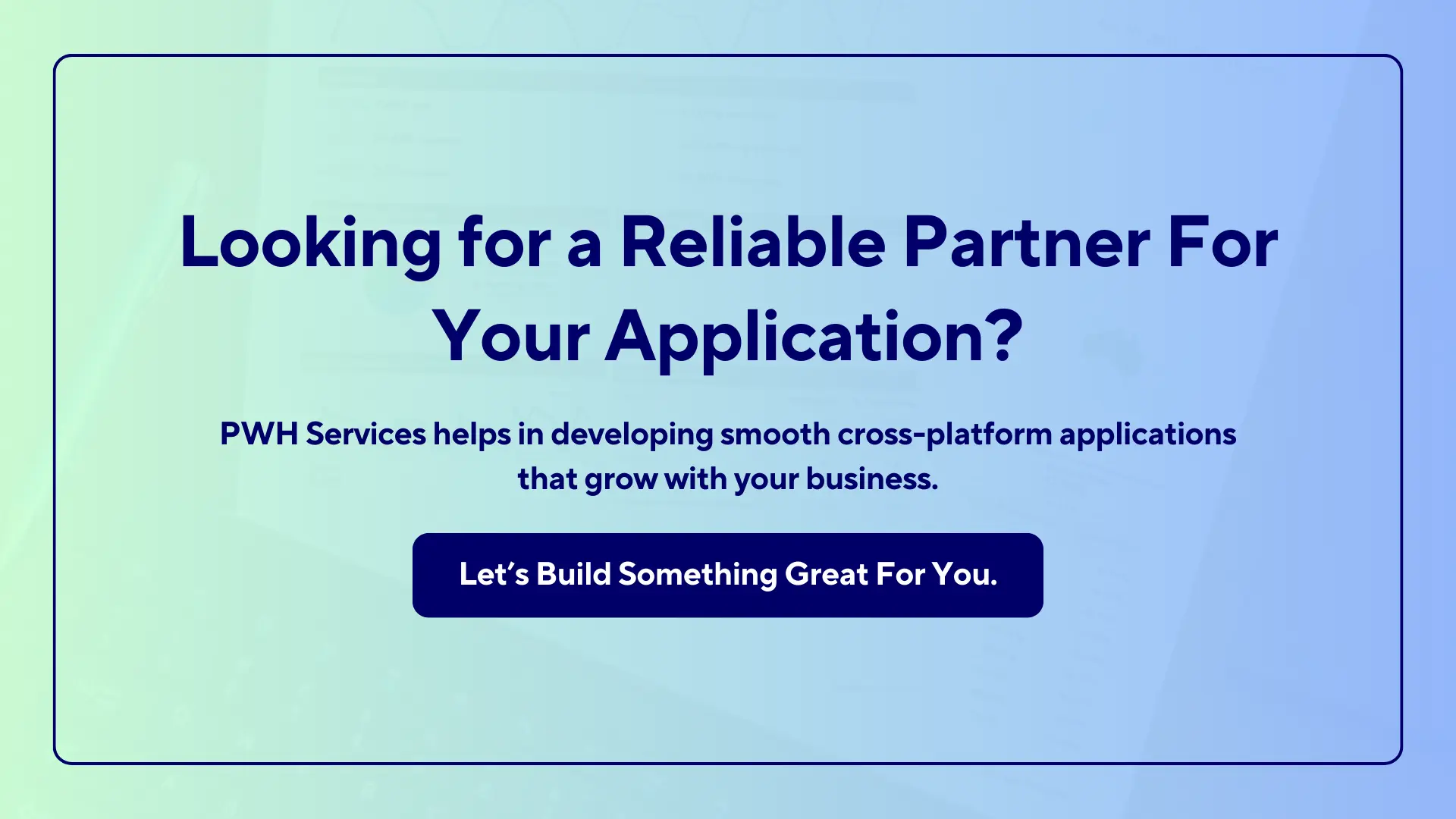 Looking for a reliable partner for your application