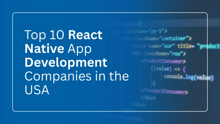 Top 10 React Native App Development Companies in the USA
