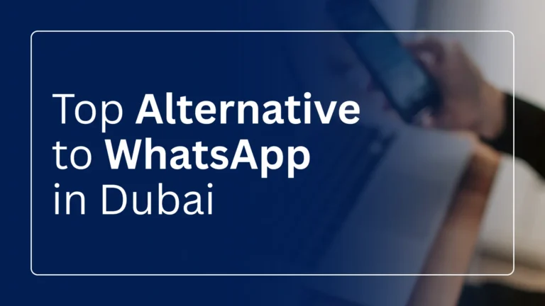 Top WhatsApp alternative in Dubai: Best Apps That Work