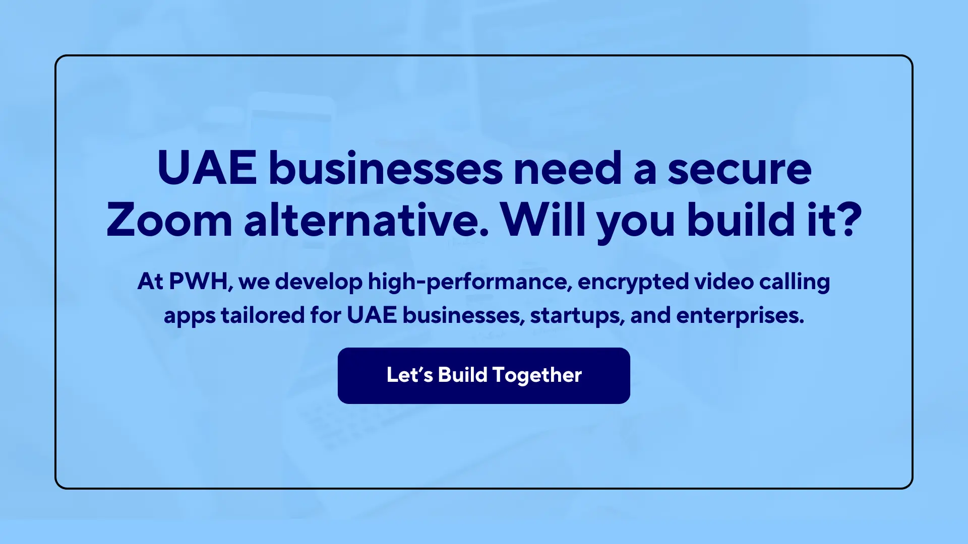 UAE businesses need a secure Zoom alternative. Will you build it 1