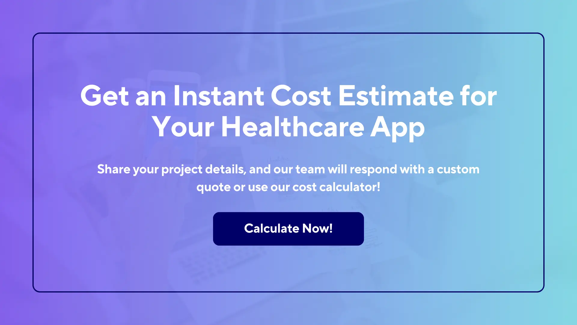Get an Instant Cost Estimate for Your Healthcare App