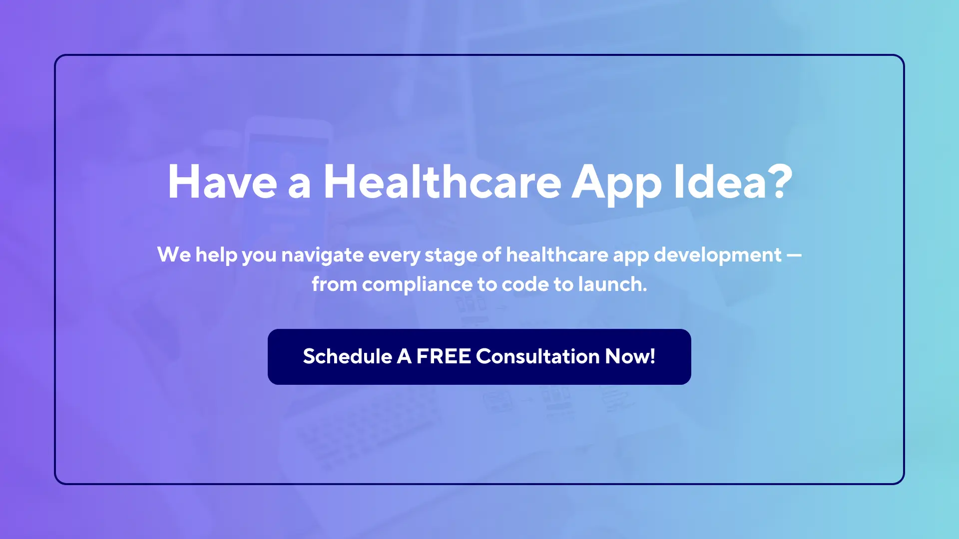 Have a Healthcare App Idea