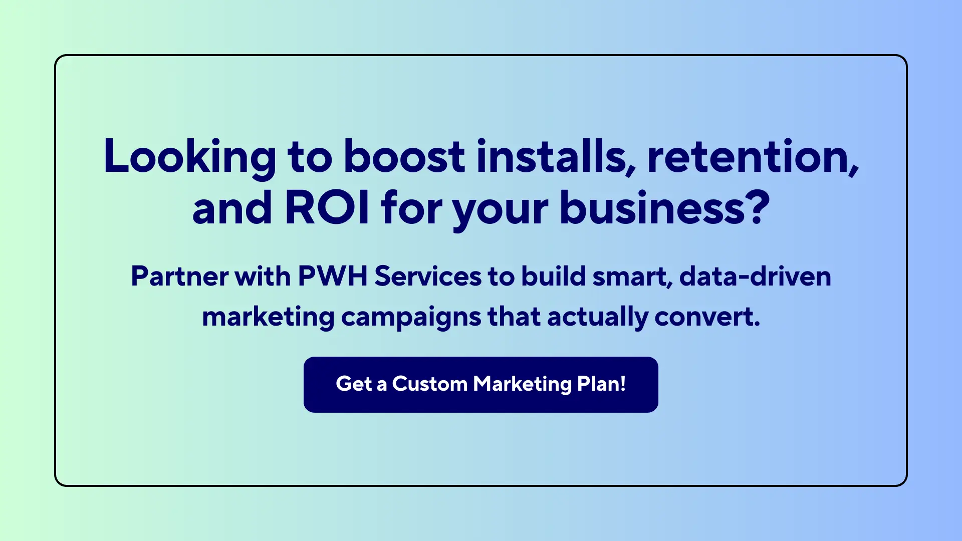 Looking to boost installs retention and ROI for your business