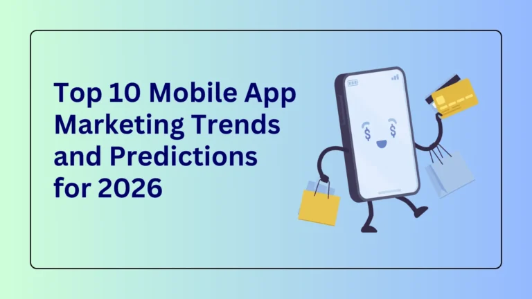 Top 10 Mobile App Marketing Trends and Predictions for 2026