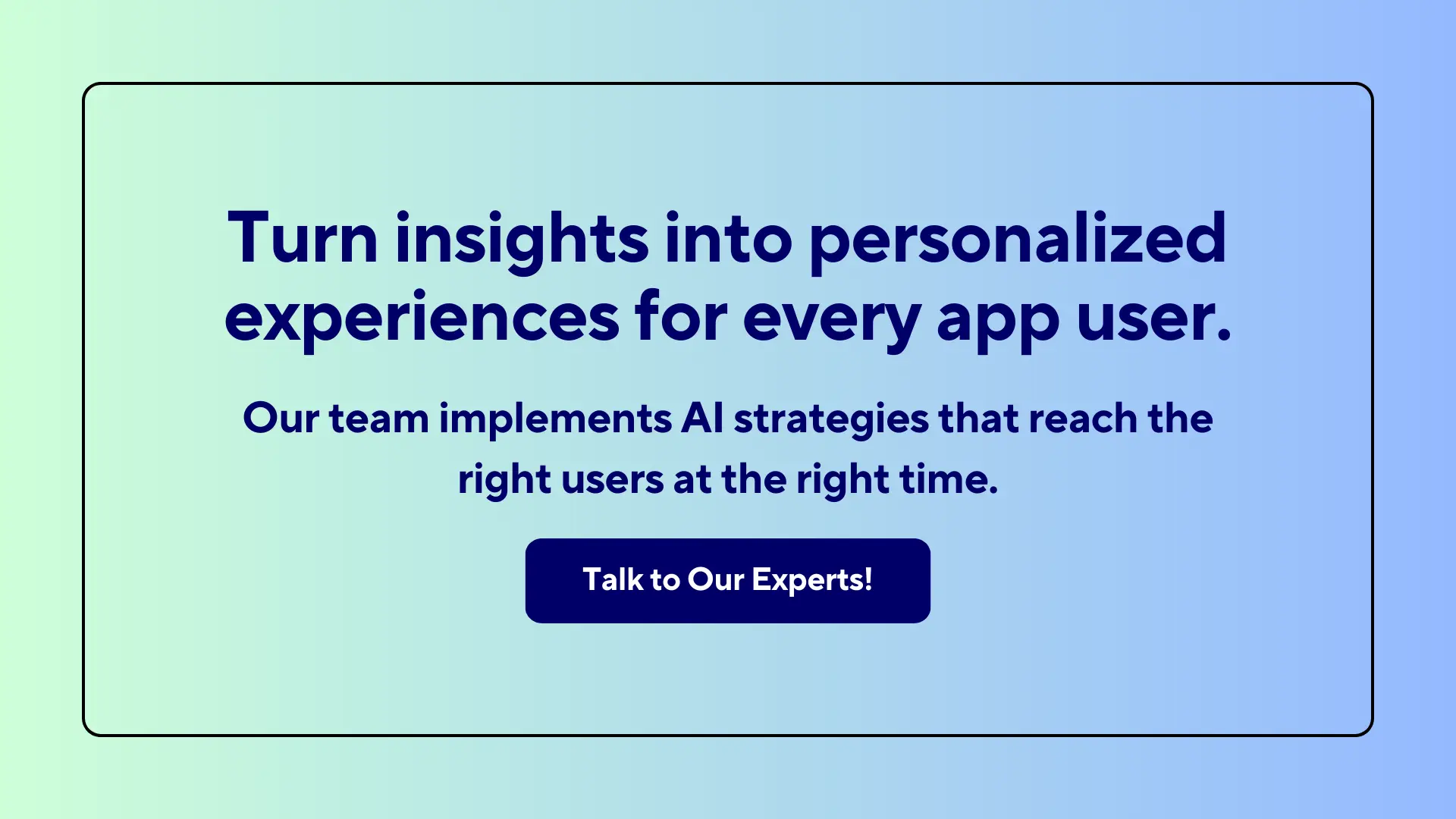 Turn insights into personalized experiences for every app user