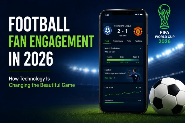 Football Fan Engagement in 2026: How Technology Is Changing the Beautiful Game